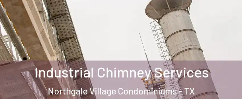 Industrial Chimney Services Northgale Village Condominiums - TX