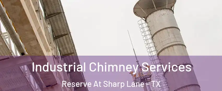 Industrial Chimney Services Reserve At Sharp Lane - TX