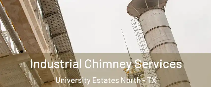 Industrial Chimney Services University Estates North - TX