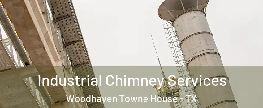 Industrial Chimney Services Woodhaven Towne House - TX