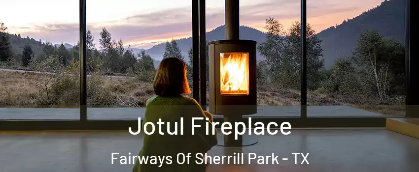 Jotul Fireplace Fairways Of Sherrill Park - TX