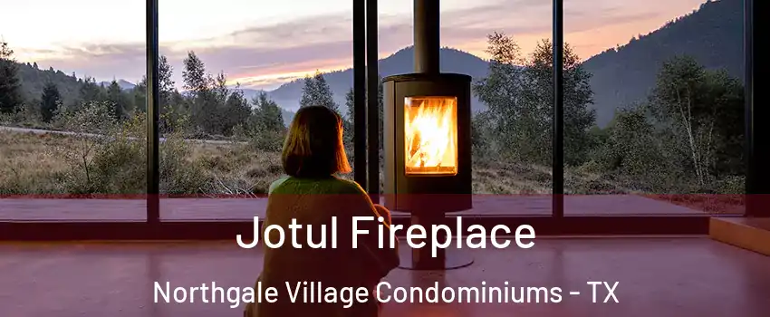 Jotul Fireplace Northgale Village Condominiums - TX
