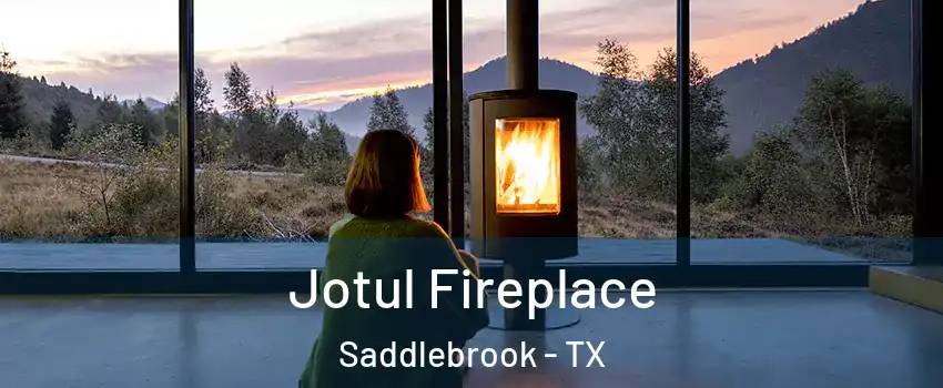 Jotul Fireplace Saddlebrook - TX