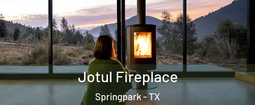 Jotul Fireplace Springpark - TX