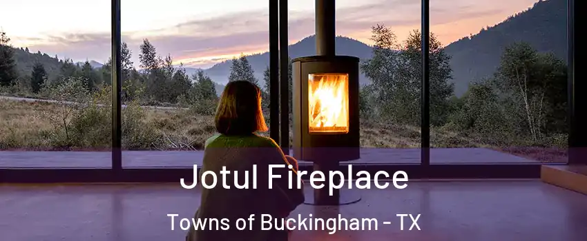 Jotul Fireplace Towns of Buckingham - TX