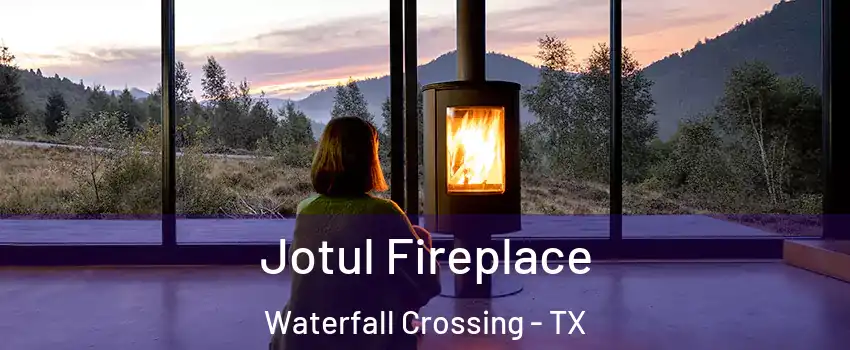 Jotul Fireplace Waterfall Crossing - TX