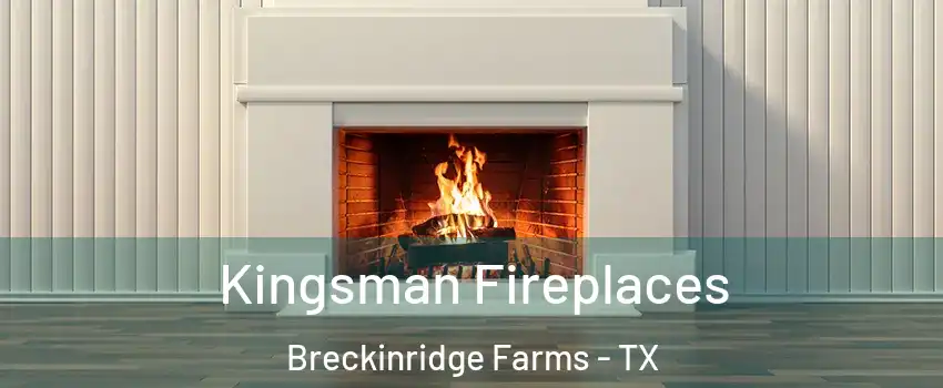 Kingsman Fireplaces Breckinridge Farms - TX