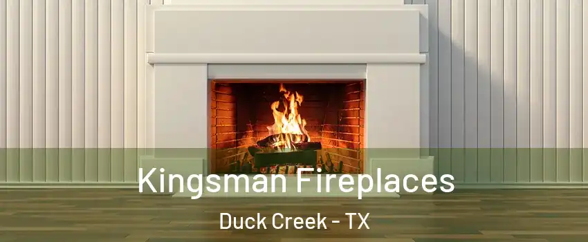 Kingsman Fireplaces Duck Creek - TX