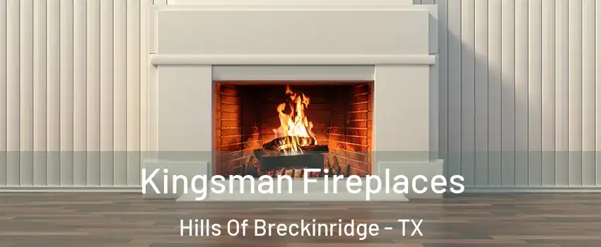 Kingsman Fireplaces Hills Of Breckinridge - TX