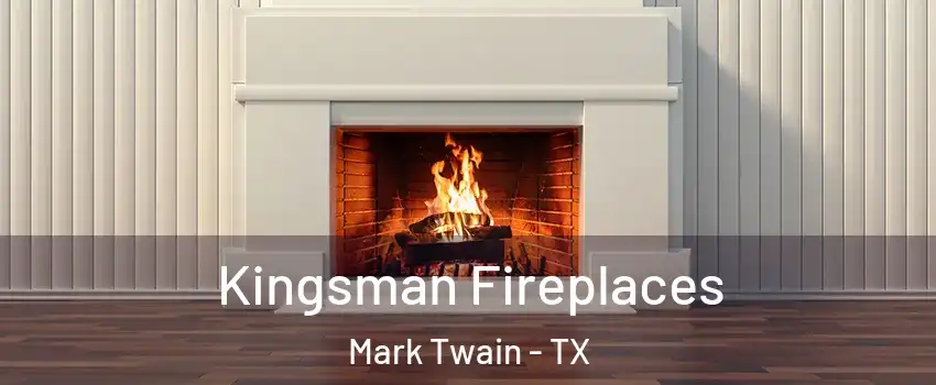 Kingsman Fireplaces Mark Twain - TX