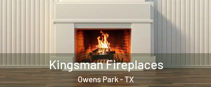 Kingsman Fireplaces Owens Park - TX