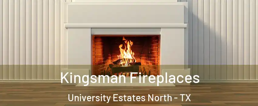 Kingsman Fireplaces University Estates North - TX