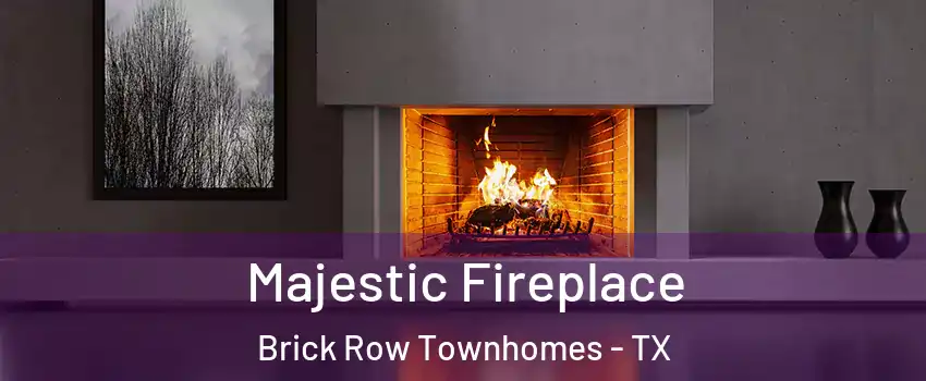 Majestic Fireplace Brick Row Townhomes - TX
