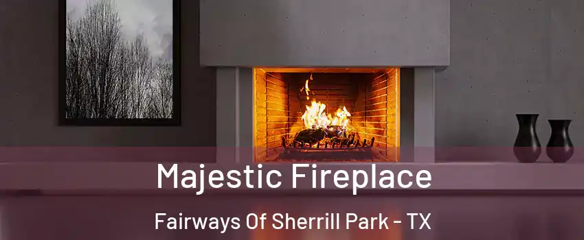 Majestic Fireplace Fairways Of Sherrill Park - TX
