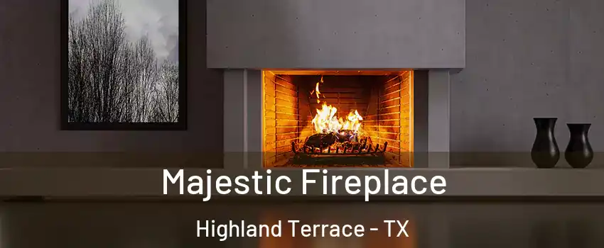 Majestic Fireplace Highland Terrace - TX