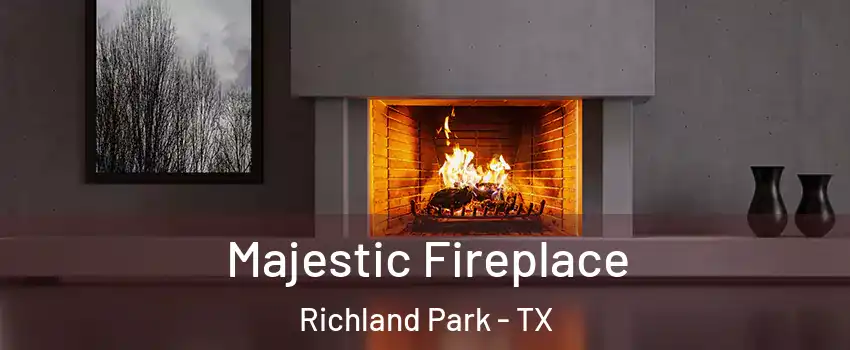 Majestic Fireplace Richland Park - TX