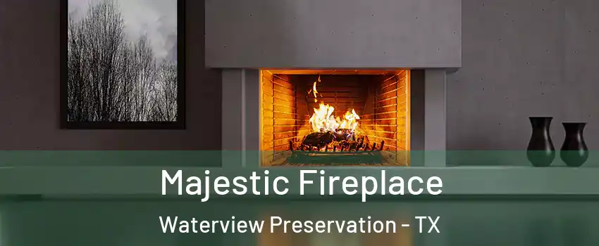 Majestic Fireplace Waterview Preservation - TX