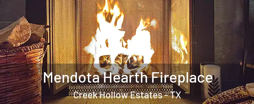Mendota Hearth Fireplace Creek Hollow Estates - TX
