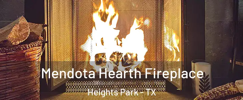 Mendota Hearth Fireplace Heights Park - TX