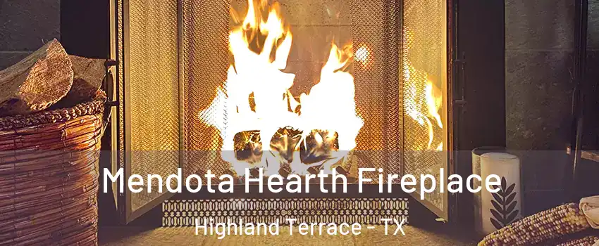 Mendota Hearth Fireplace Highland Terrace - TX