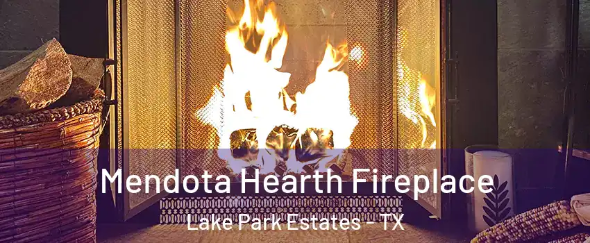 Mendota Hearth Fireplace Lake Park Estates - TX