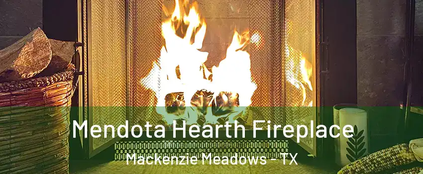 Mendota Hearth Fireplace Mackenzie Meadows - TX