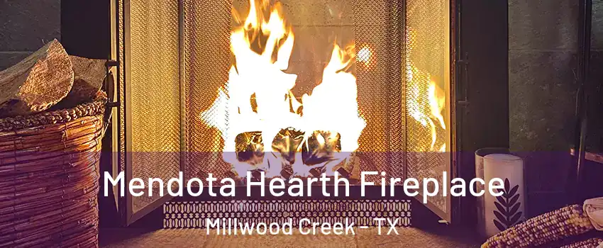 Mendota Hearth Fireplace Millwood Creek - TX