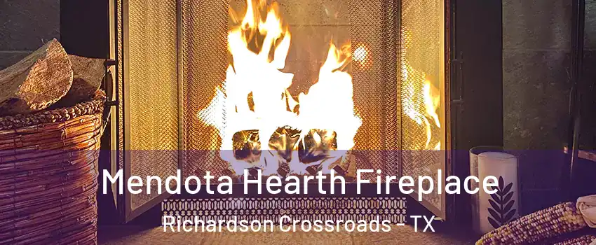 Mendota Hearth Fireplace Richardson Crossroads - TX