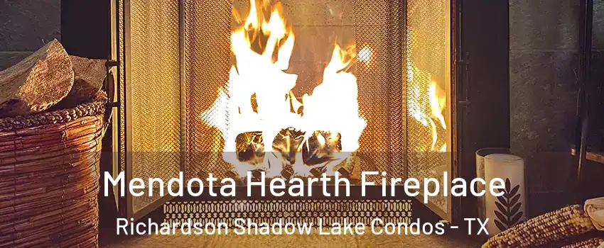 Mendota Hearth Fireplace Richardson Shadow Lake Condos - TX