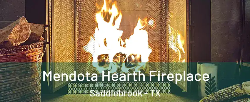 Mendota Hearth Fireplace Saddlebrook - TX