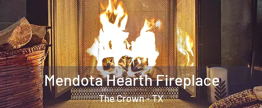Mendota Hearth Fireplace The Crown - TX