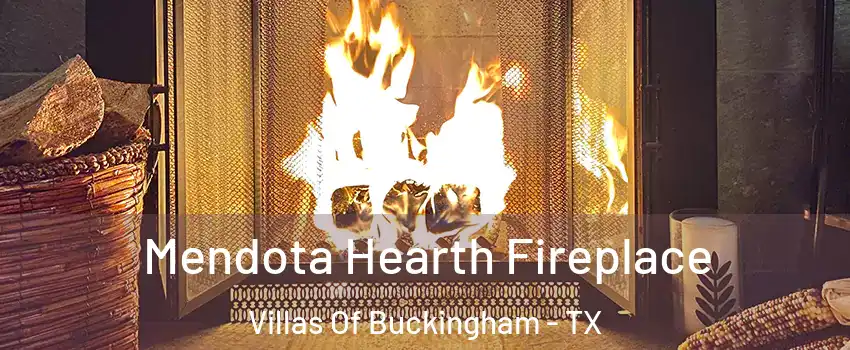 Mendota Hearth Fireplace Villas Of Buckingham - TX