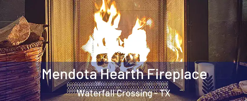 Mendota Hearth Fireplace Waterfall Crossing - TX
