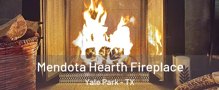 Mendota Hearth Fireplace Yale Park - TX