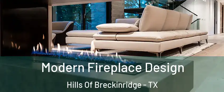 Modern Fireplace Design Hills Of Breckinridge - TX
