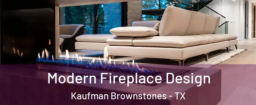 Modern Fireplace Design Kaufman Brownstones - TX