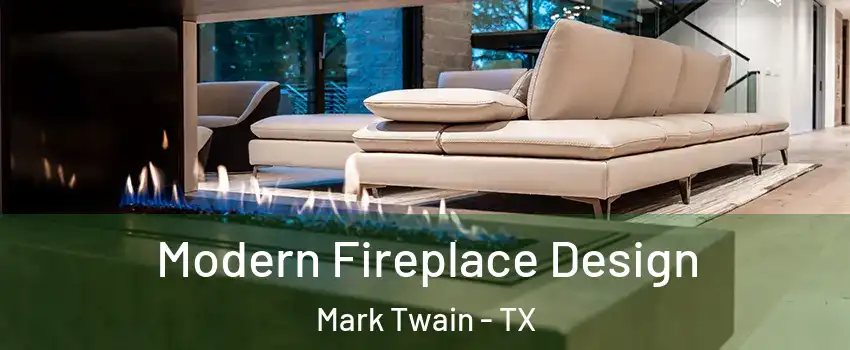 Modern Fireplace Design Mark Twain - TX