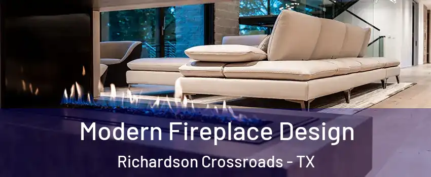 Modern Fireplace Design Richardson Crossroads - TX