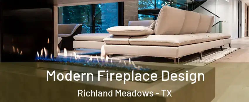 Modern Fireplace Design Richland Meadows - TX
