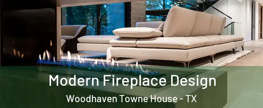 Modern Fireplace Design Woodhaven Towne House - TX