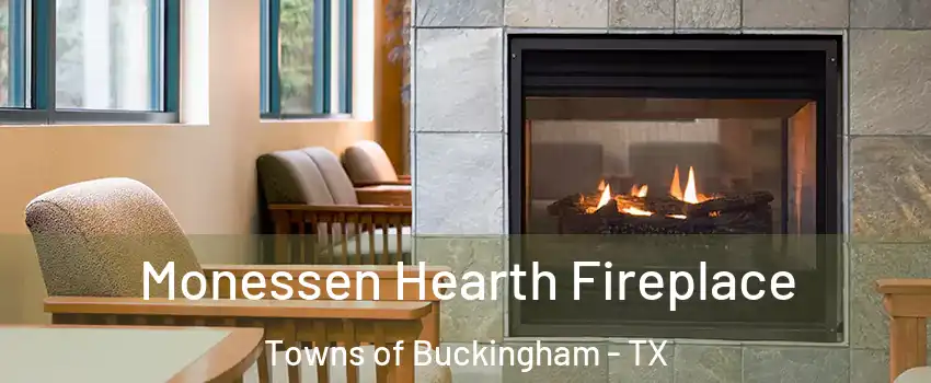 Monessen Hearth Fireplace Towns of Buckingham - TX