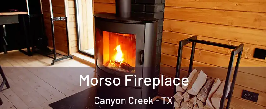 Morso Fireplace Canyon Creek - TX