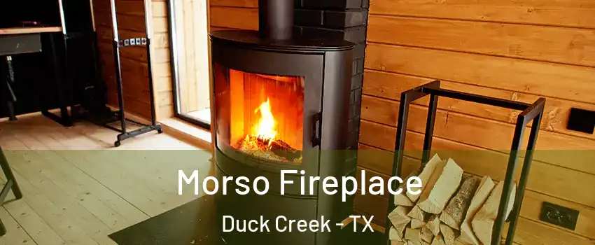 Morso Fireplace Duck Creek - TX