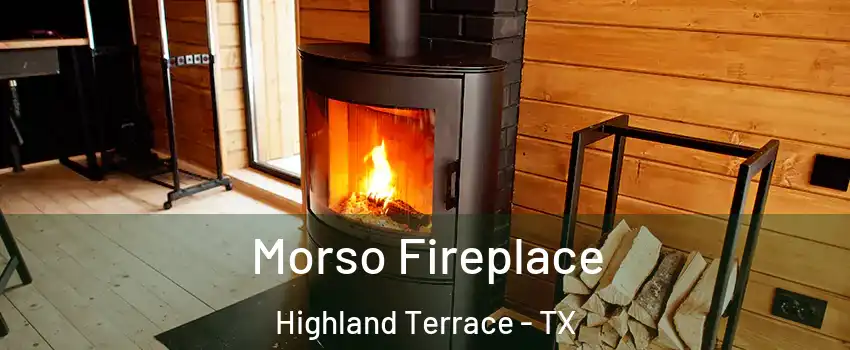 Morso Fireplace Highland Terrace - TX