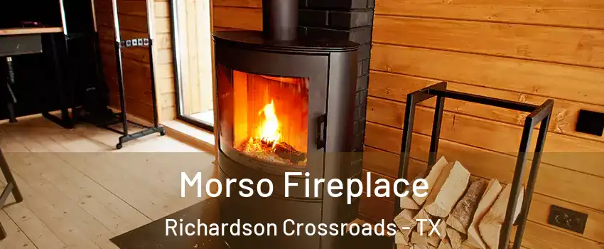 Morso Fireplace Richardson Crossroads - TX