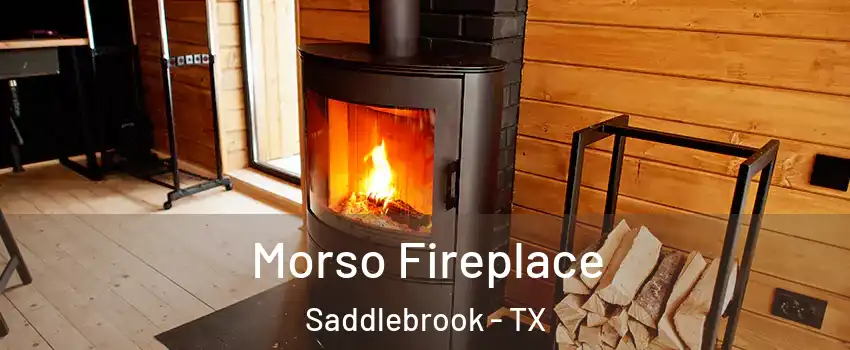 Morso Fireplace Saddlebrook - TX