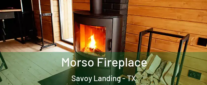 Morso Fireplace Savoy Landing - TX