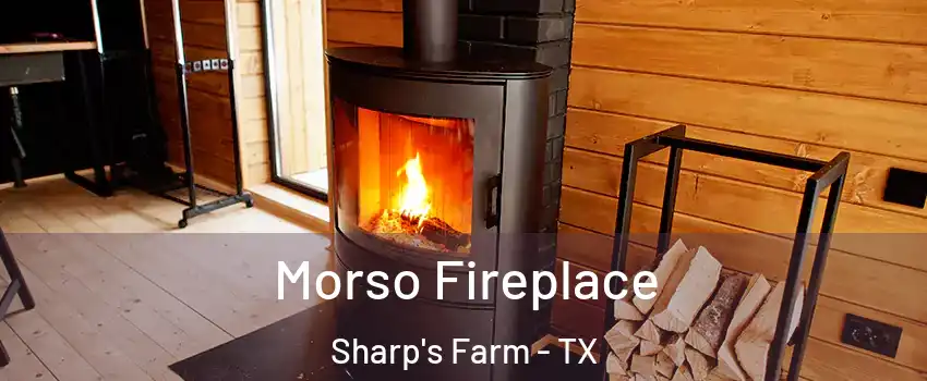 Morso Fireplace Sharp's Farm - TX