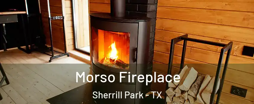 Morso Fireplace Sherrill Park - TX