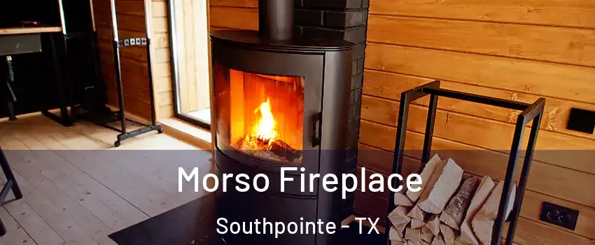 Morso Fireplace Southpointe - TX